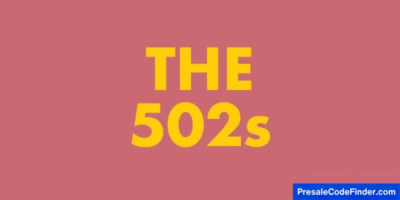 The 502s Presale Password