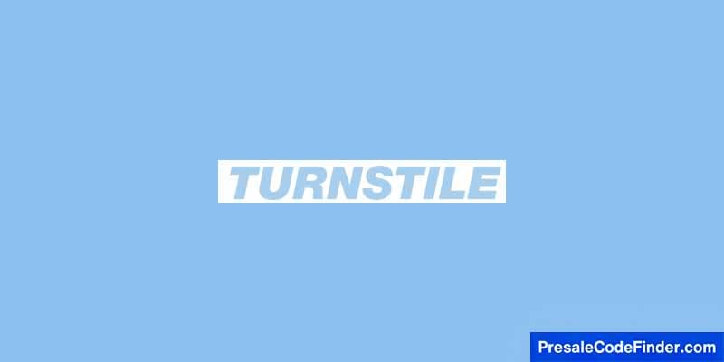 Turnstile Artist Presale Password