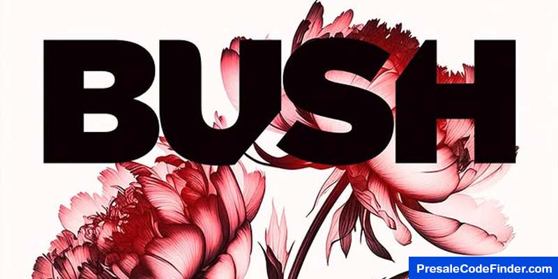Bush Tour Presale Code