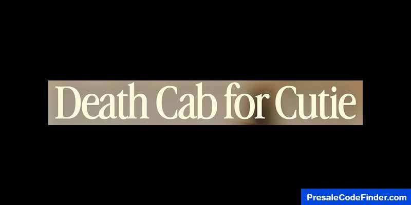 Death Cab for Cutie Presale Codes