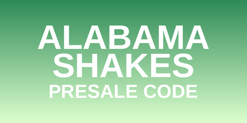 Alabama Shakes Presale Code