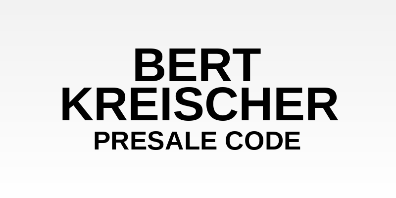 Bert Kreischer Presale Code