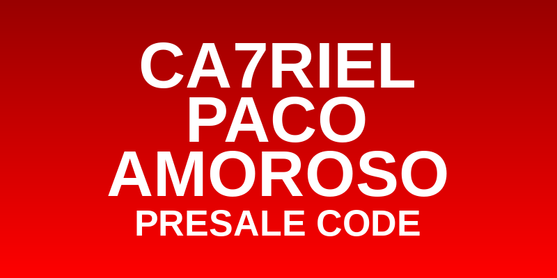 CA7RIEL & Paco Amoroso Presale Code