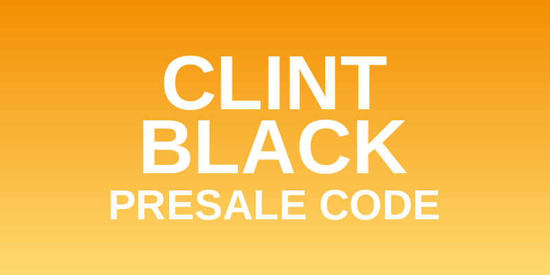 Clint Black Presale Code