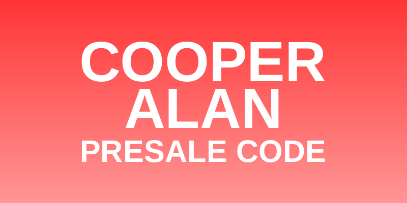 Cooper Alan Presale Code