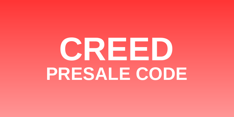 Creed Presale Code