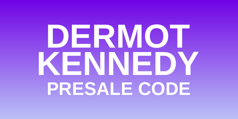 Dermot Kennedy Presale Code