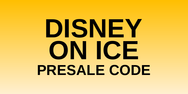 Disney on Ice Presale Code