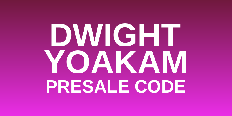 Dwight Yoakam Presale Code