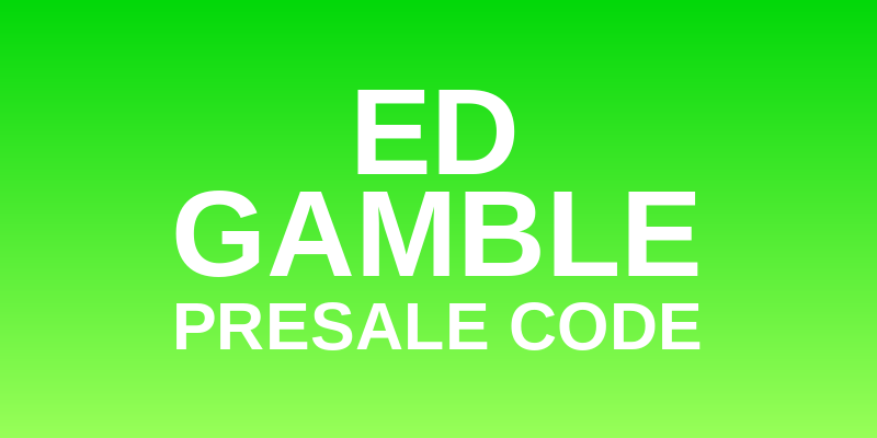 Ed Gamble Presale Code