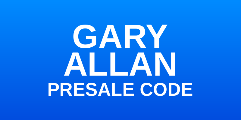 Gary Allan Presale Code