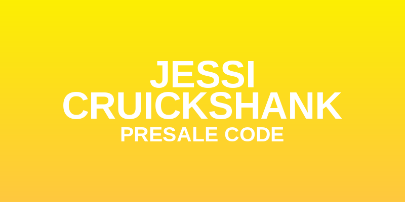 Jessi Cruickshank Presale Code
