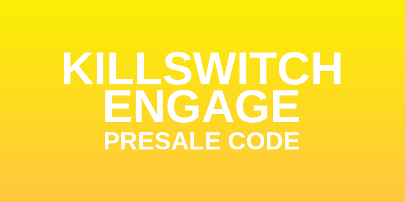 Killswitch Engage Presale Code