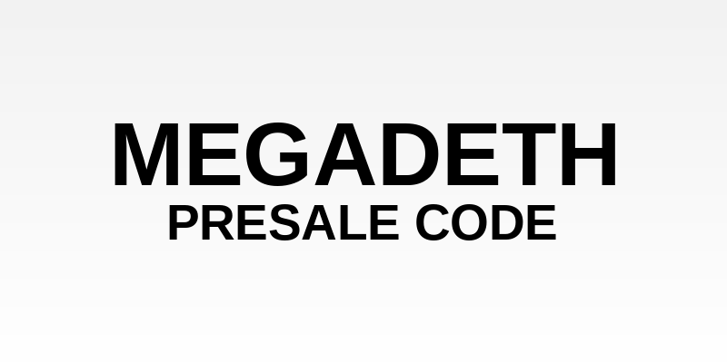 Megadeth Presale Code