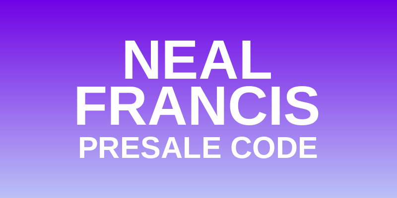 Neal Francis Presale Code