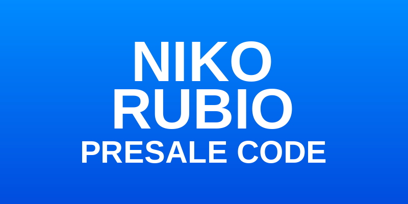 Niko Rubio Presale Code