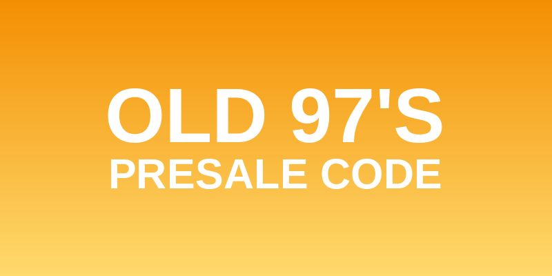 Old 97's Presale Code