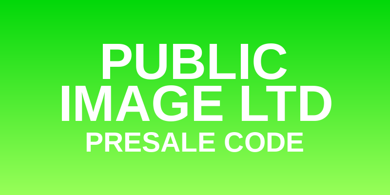 Public Image Ltd Presale Code