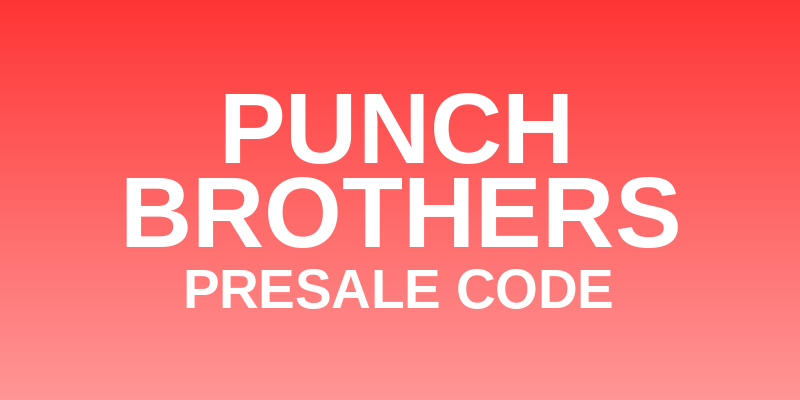 Punch Brothers Presale Code