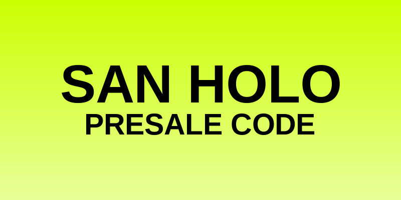 San Holo Presale Code