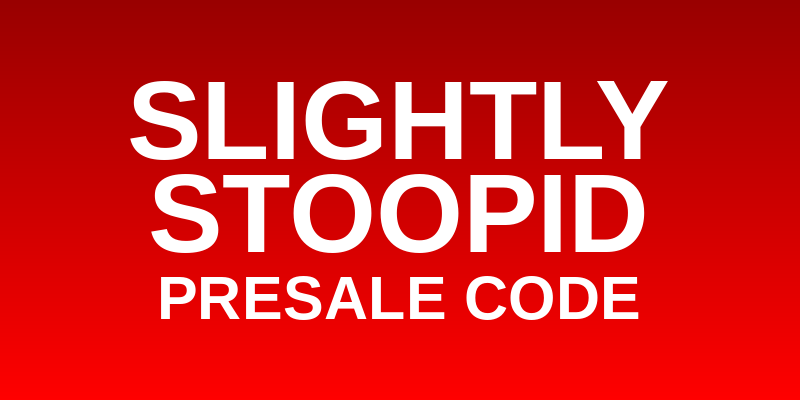 Slightly Stoopid Presale Code