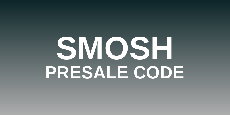 Smosh Presale Code
