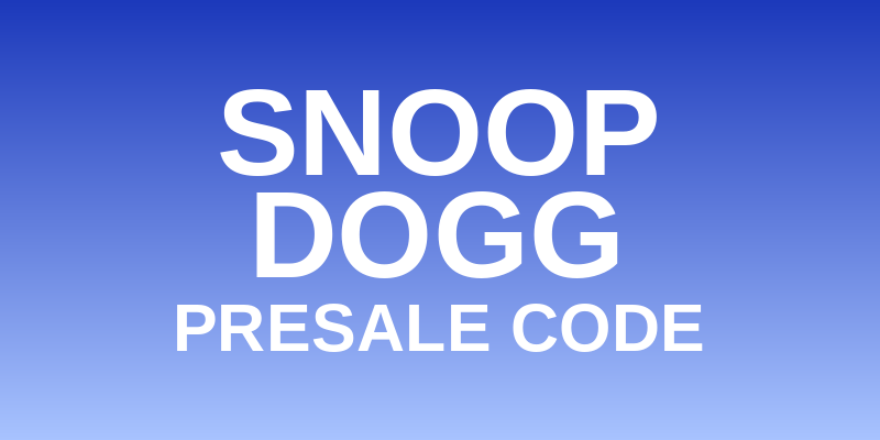 Snoop Dogg Presale Code