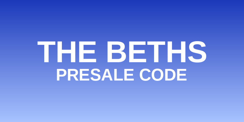 The Beths Presale Code