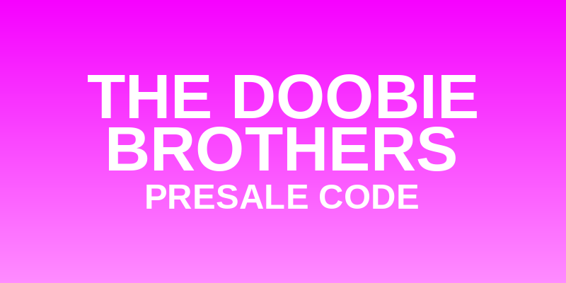 The Doobie Brothers Presale Code