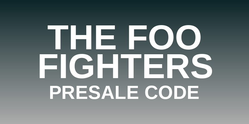 The Foo Fighters Presale Code