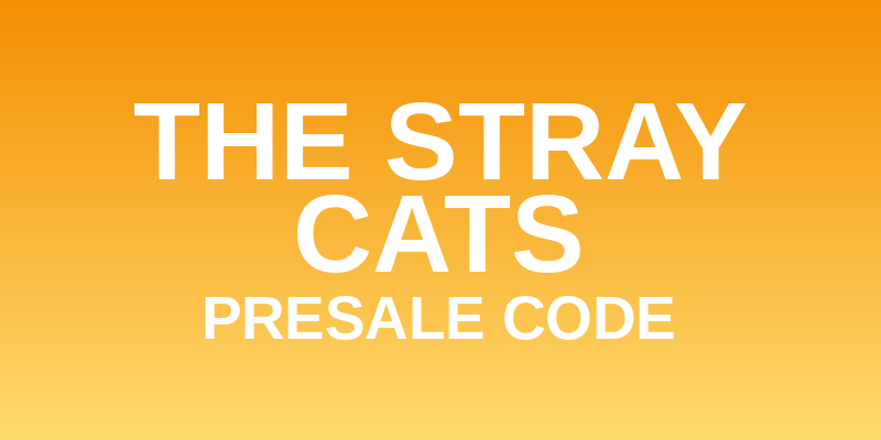The Stray Cats Presale Code