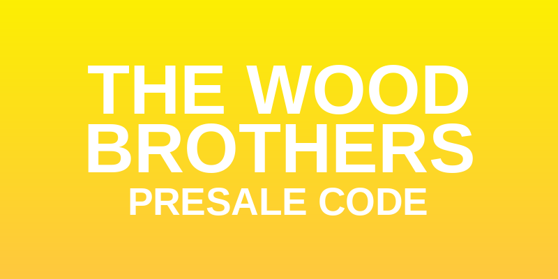 The Wood Brothers Presale Code