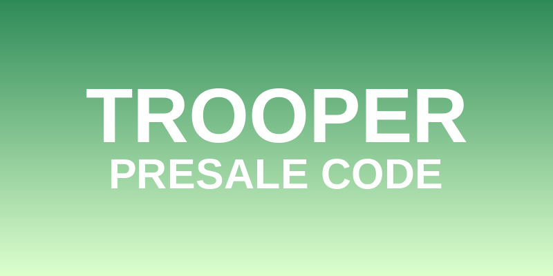 Trooper Presale Code