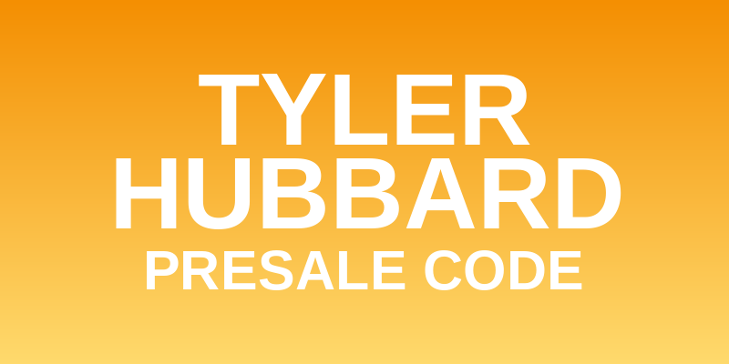 Tyler Hubbard Presale Code