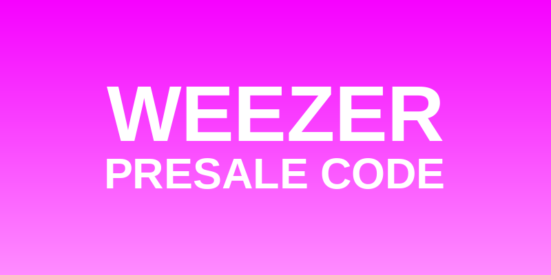 Weezer Presale Code