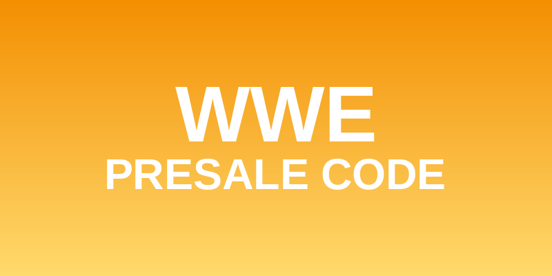 WWE Presale Code