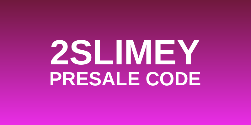 2slimey Presale Code
