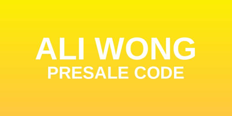 Ali Wong Presale Code