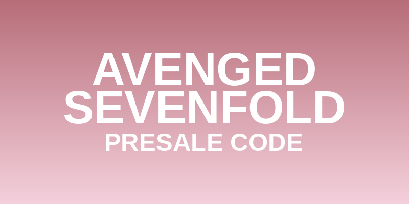 Avenged Sevenfold Presale Code