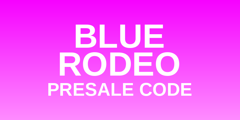 Blue Rodeo Presale Code
