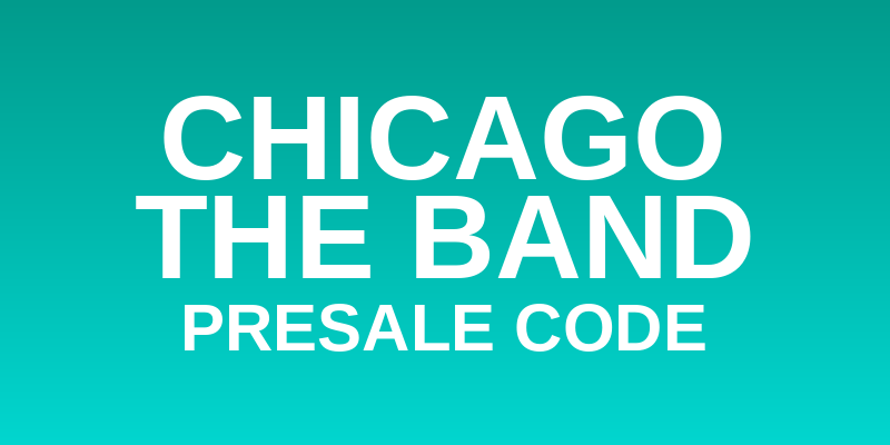 Chicago The Band Presale Code