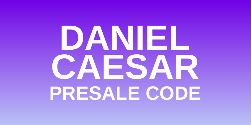 Daniel Caesar Presale Code