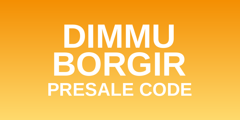 Dimmu Borgir Presale Code