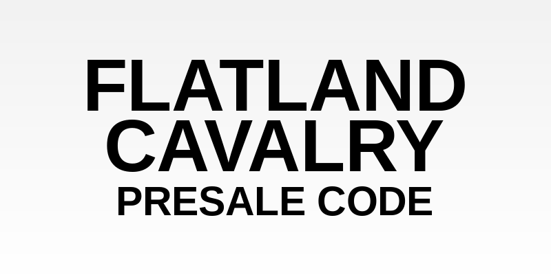 Flatland Cavalry Presale Code
