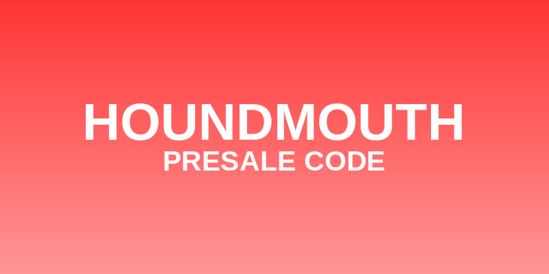 Houndmouth Presale Code