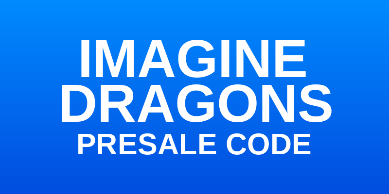 Imagine Dragons Presale Code