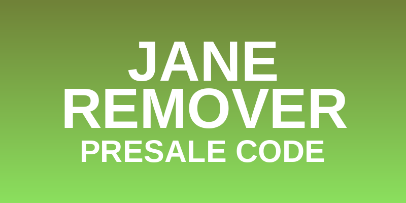 Jane Remover Presale Code
