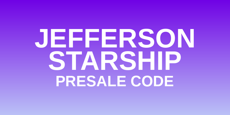 Jefferson Starship Presale Code