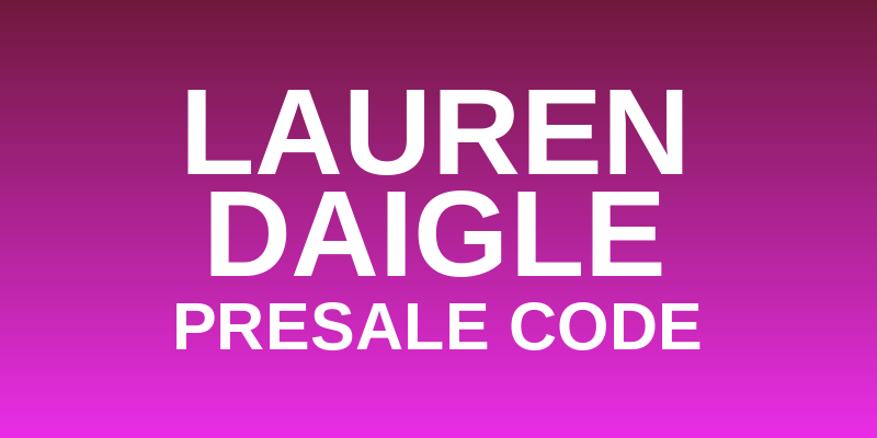 Lauren Daigle Presale Code