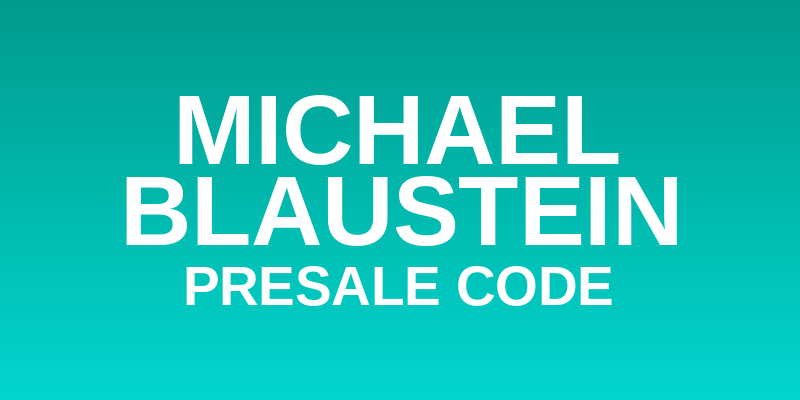 Michael Blaustein Presale Code